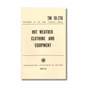 US Army - Hot Weather Clothing and Equipment TM 10-276